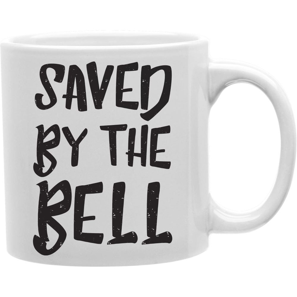 CMG11-IGC-SAVEDBYBELL Saved by the bell Coffee and Tea Ceramic Mug 11oz