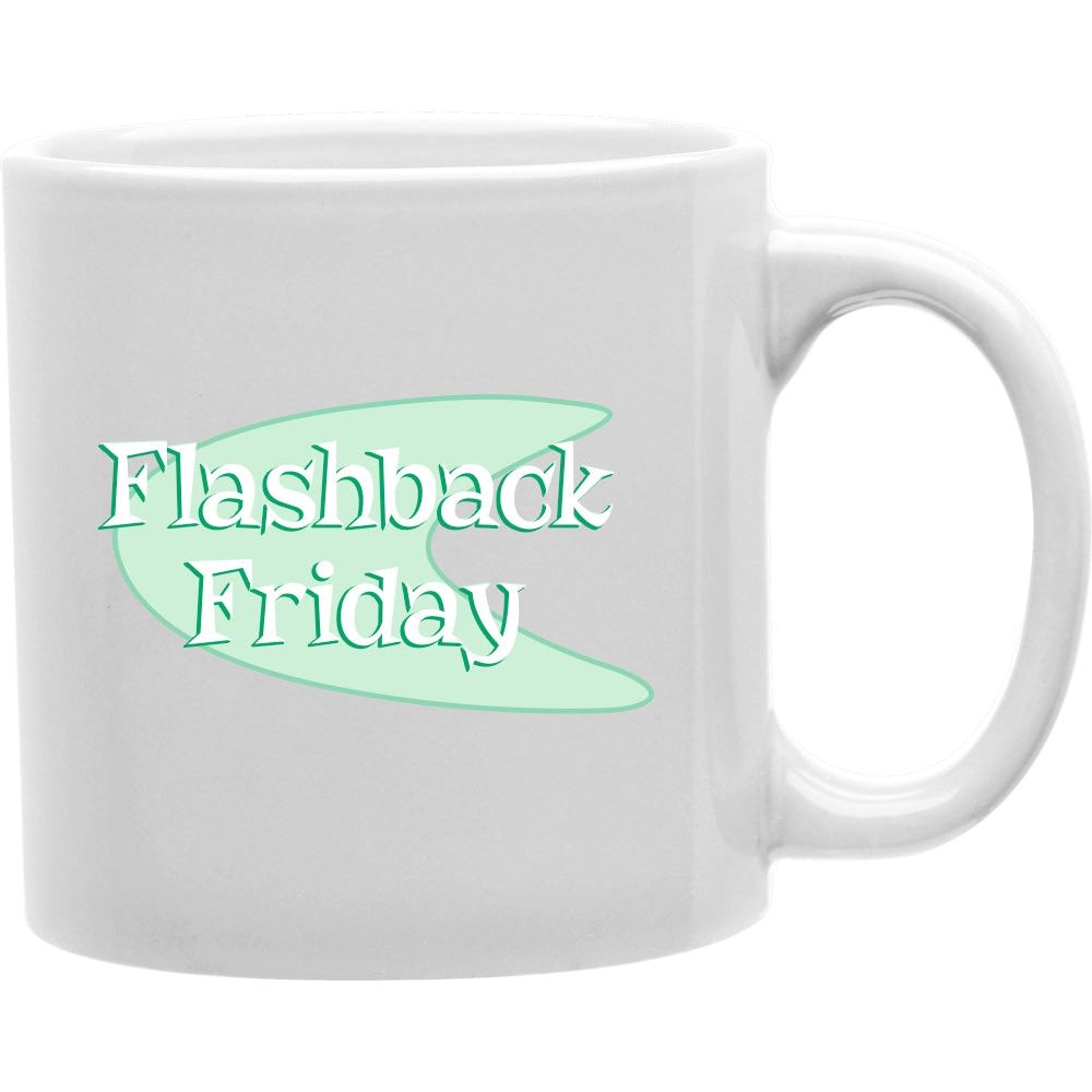 CMG11-IGC-FLASHFRIDAY Flashback Friday Mug (FLASHFRIDAY) Coffee and Tea Ceramic Mug 11oz