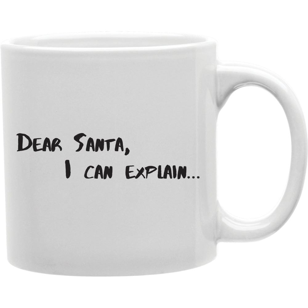 CMG11-IGC-EXPLAINSANTA Dear Santa I Can Explain Mug Coffee and Tea Ceramic Mug 11oz