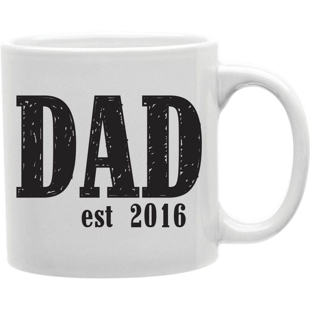 CMG11-IGC-D16 Dad Est. 2016 Everyday Coffee and Tea Ceramic Mug 11oz