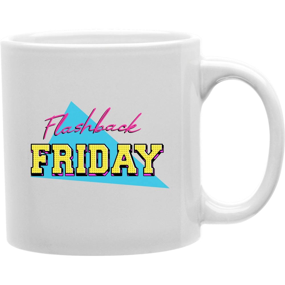 CMG11-IGC-FLASHBACKFRIDAY Flashback Friday Mug Coffee and Tea Ceramic Mug 11oz