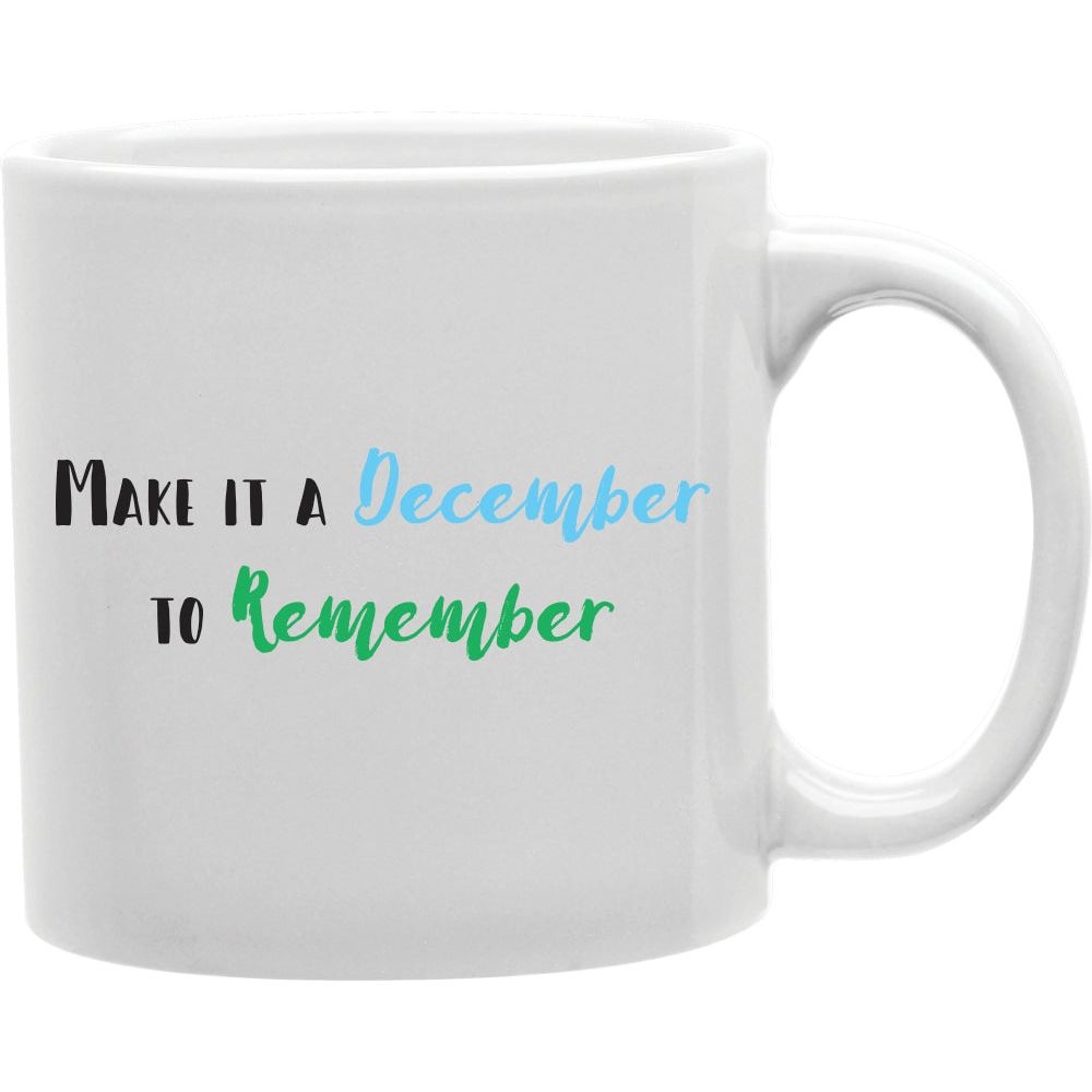 CMG11-IGC-DECREM Make It A December To Remember Mug Coffee and Tea Ceramic Mug 11oz