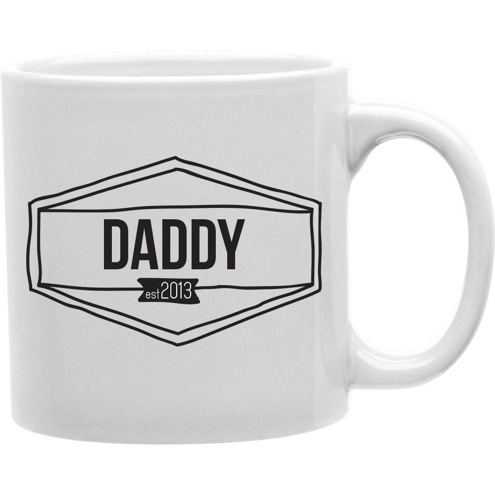 CMG11-IGC-DAD13 Daddy Est. 2013 Coffee and Tea Ceramic Mug 11oz