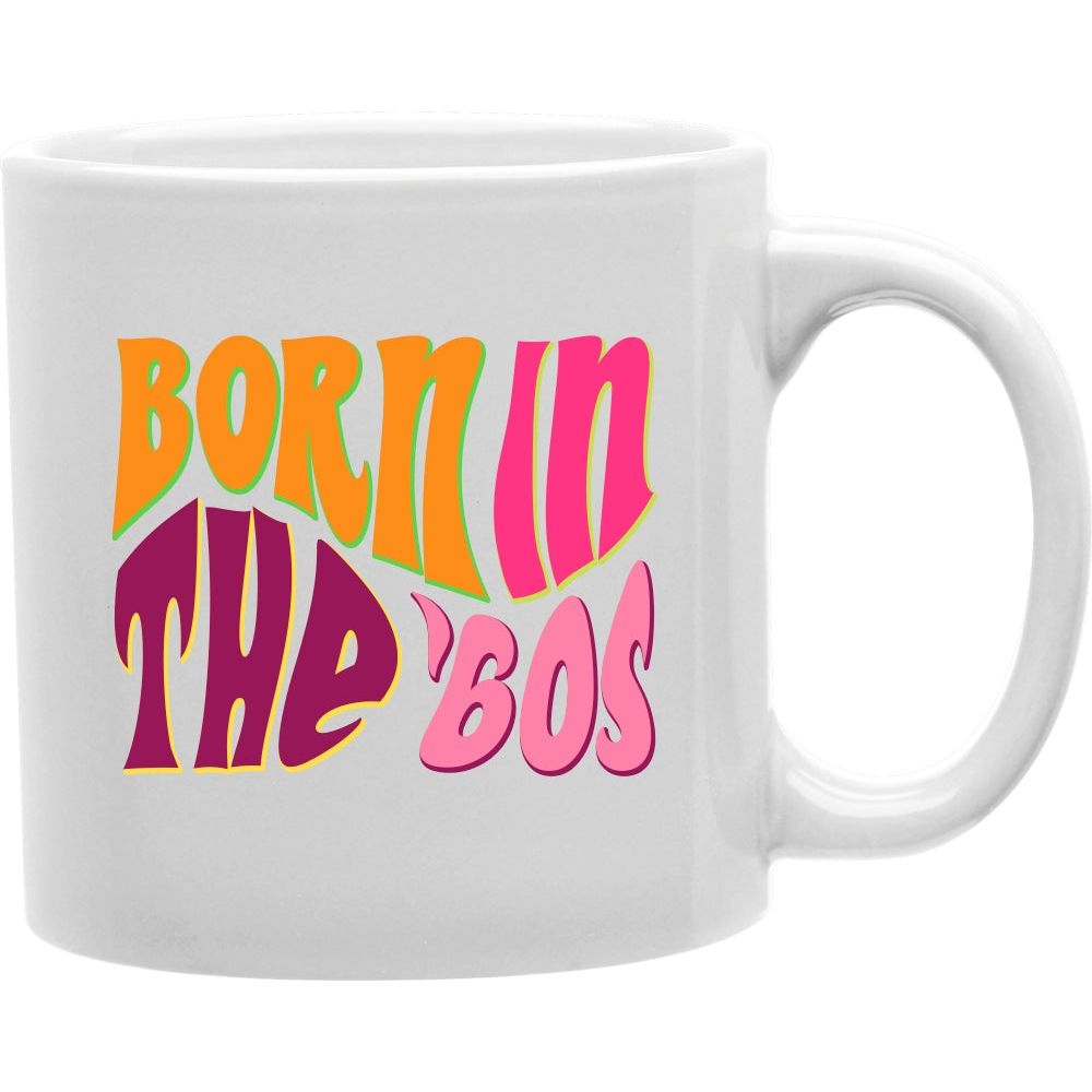 CMG11-IGC-BORNINTHE'60S Born in the '60s Coffee and Tea Ceramic Mug 11oz