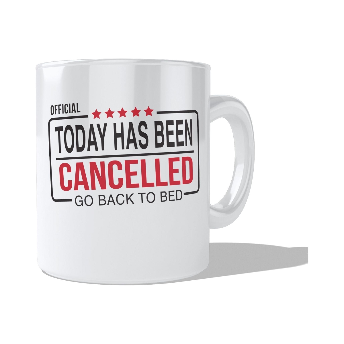 CMG11-IGC-CANCEL Today Has Been Cancelled Coffee and Tea Ceramic Mug 11oz