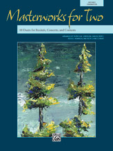 Masterworks for Two: 10 Duets for Recitals, Concerts, and Contests (For Two Series)