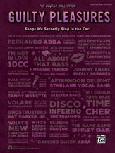 The Guitar Collection -- Guilty Pleasures: Songs We Secretly Sing in the Car!
