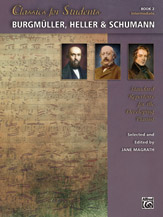 Classics for Students -- Burgm?ller, Heller & Schumann, Bk 2: Standard Repertoire for the Developing Pianist (Classics for Students, Bk 2)
