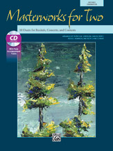 Masterworks for Two: 10 Duets for Recitals, Concerts, and Contests, Book & CD (For Two Series)