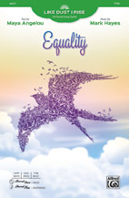 Equality - Text by Maya Angelou, music by Mark Hayes