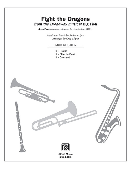 Fight the Dragons: from the Broadway musical <i>Big Fish</i>