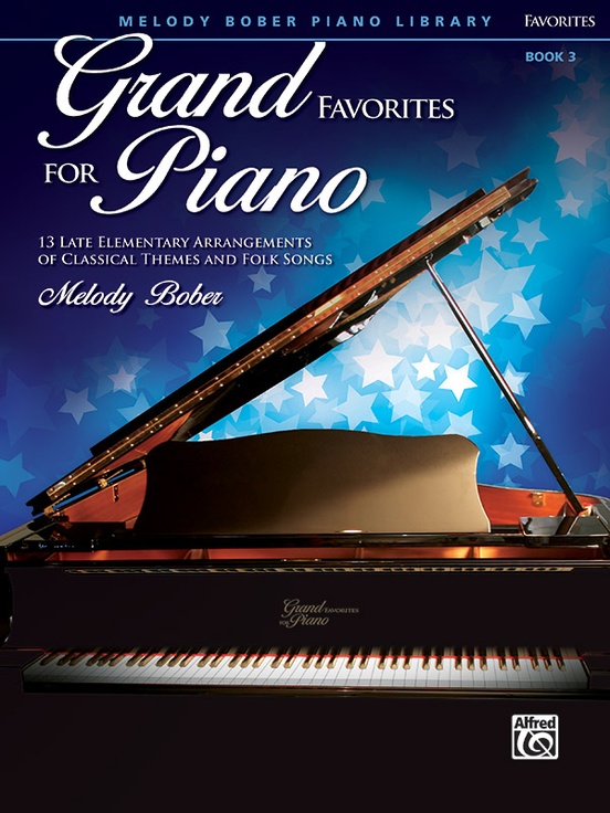 Grand Favorites for Piano, Bk 3: 13 Late Elementary Arrangements of Classical Themes and Folk Songs