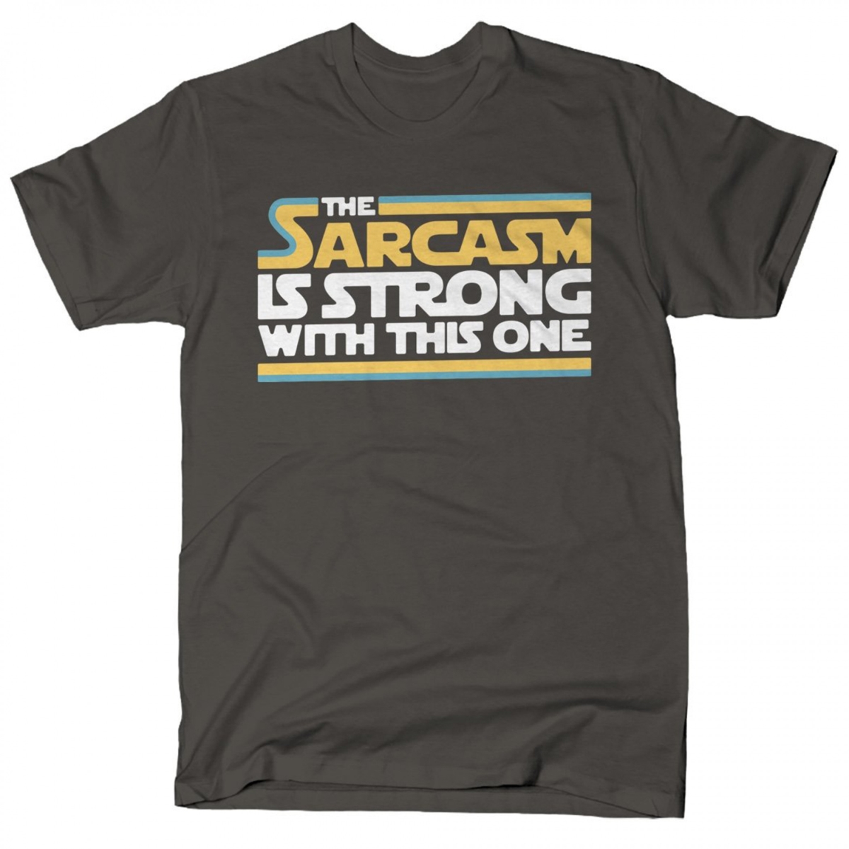 850410-2xlarge  the Sarcasm is Strong with This One T-Shirt - 2XL