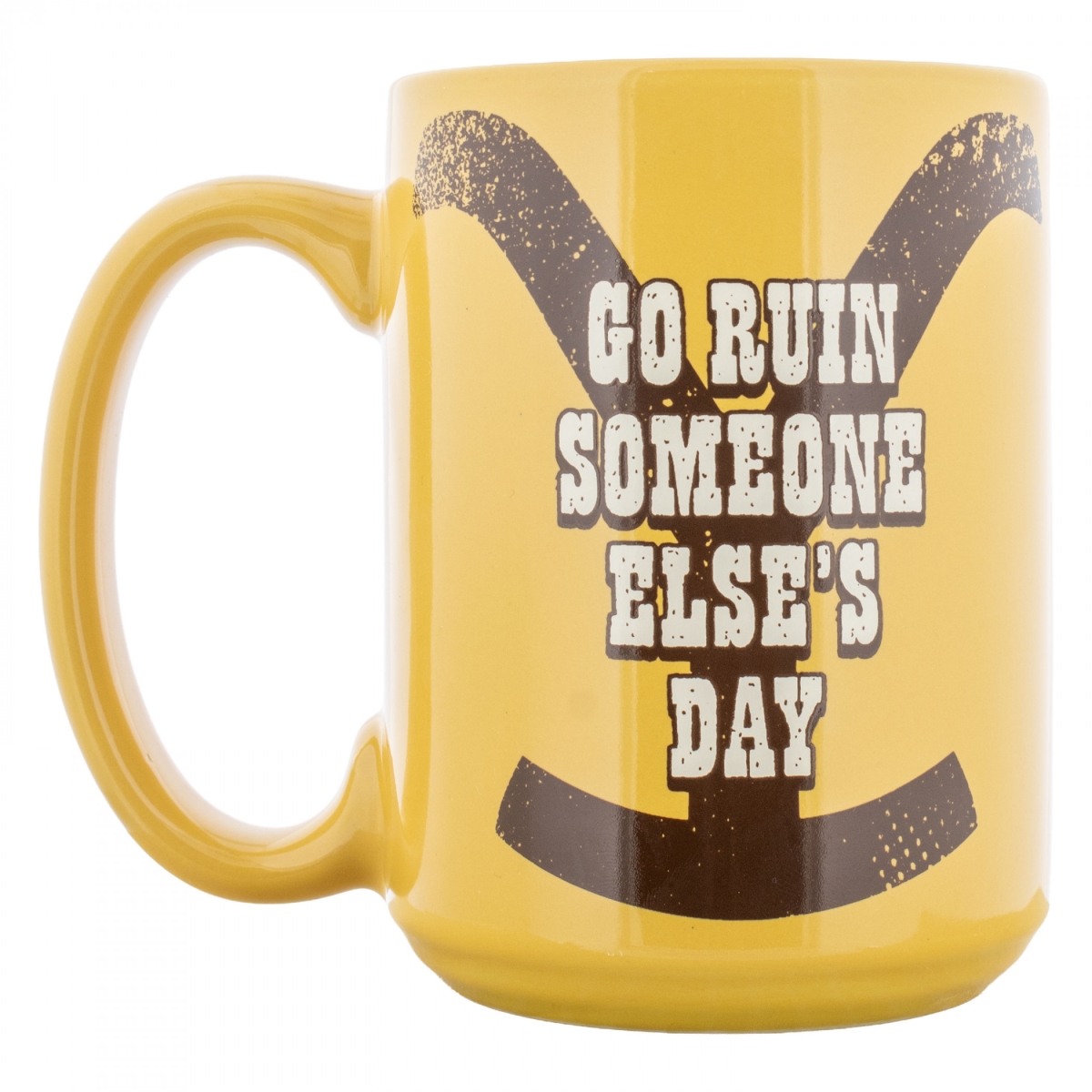 908047 15 oz Go Ruin Someone Elses Day Ceramic Mug
