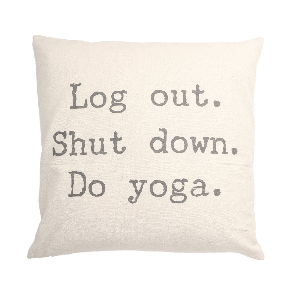 HU-YG1818IC02OP Log Out Shut Down Do Yoga With Polyester Insert Pillow