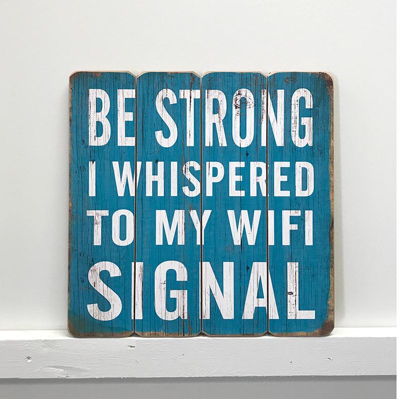 IV-W14-G130 Be Strong Wooden Sign Wall Decor