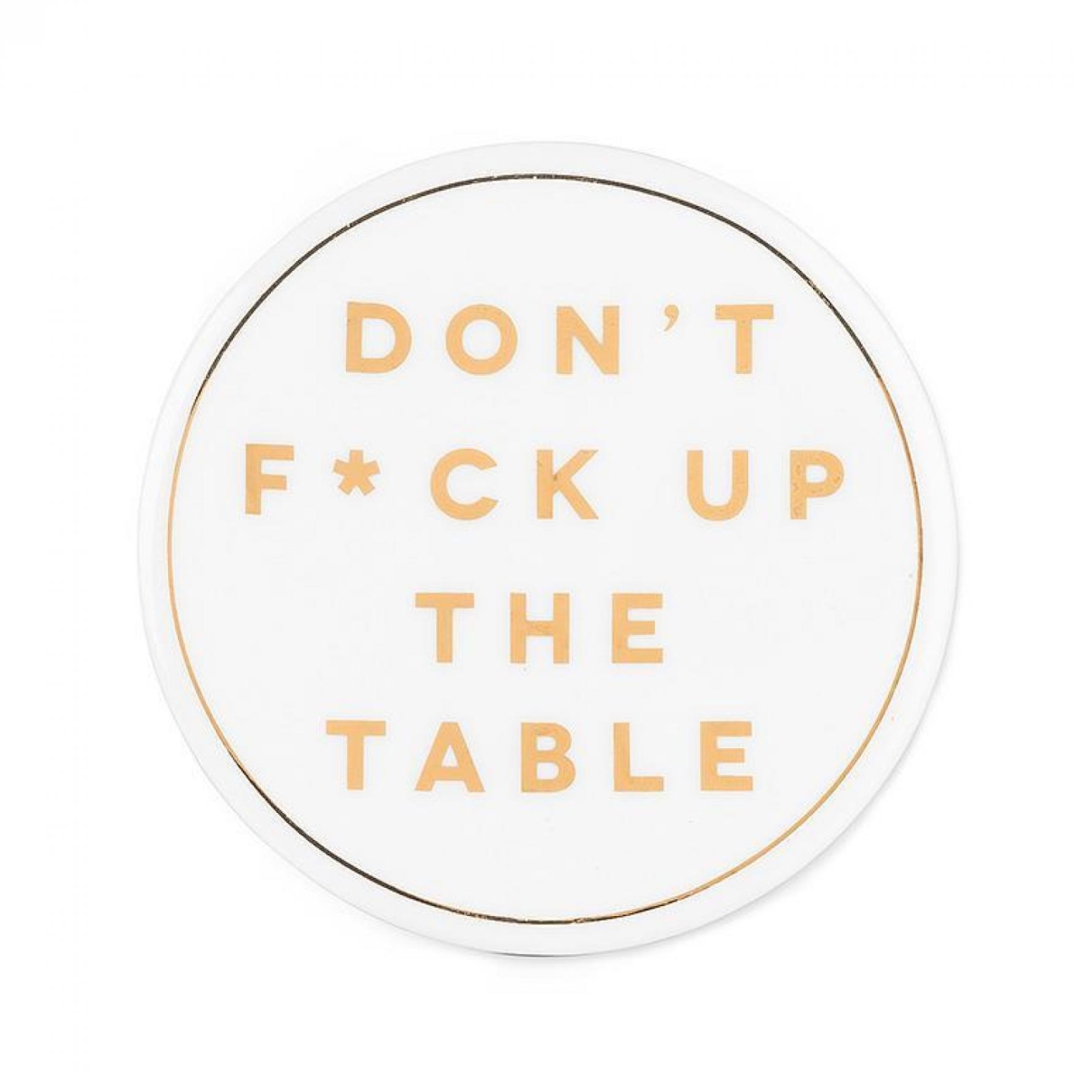Picture of MDR Trading UNBT-00277 Dont F-Ck Up The Table Coasters - White & Gold