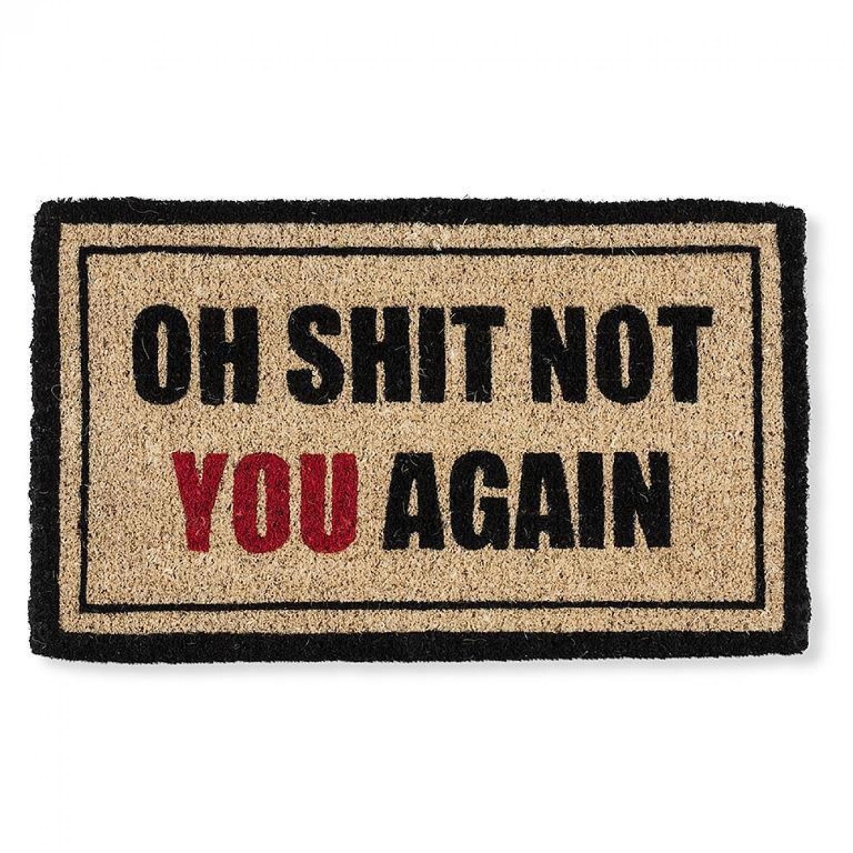 UNBT-00638 Oh Sh-T Not You Again Doormat - Natural, Black & Red