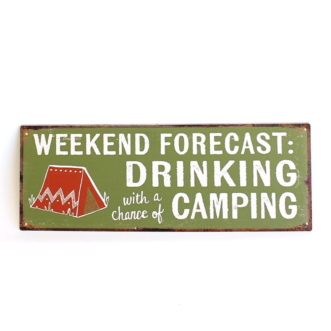 FP-MIN-546 Weekend Forecast Drinking With A Chance Of Camping Sign
