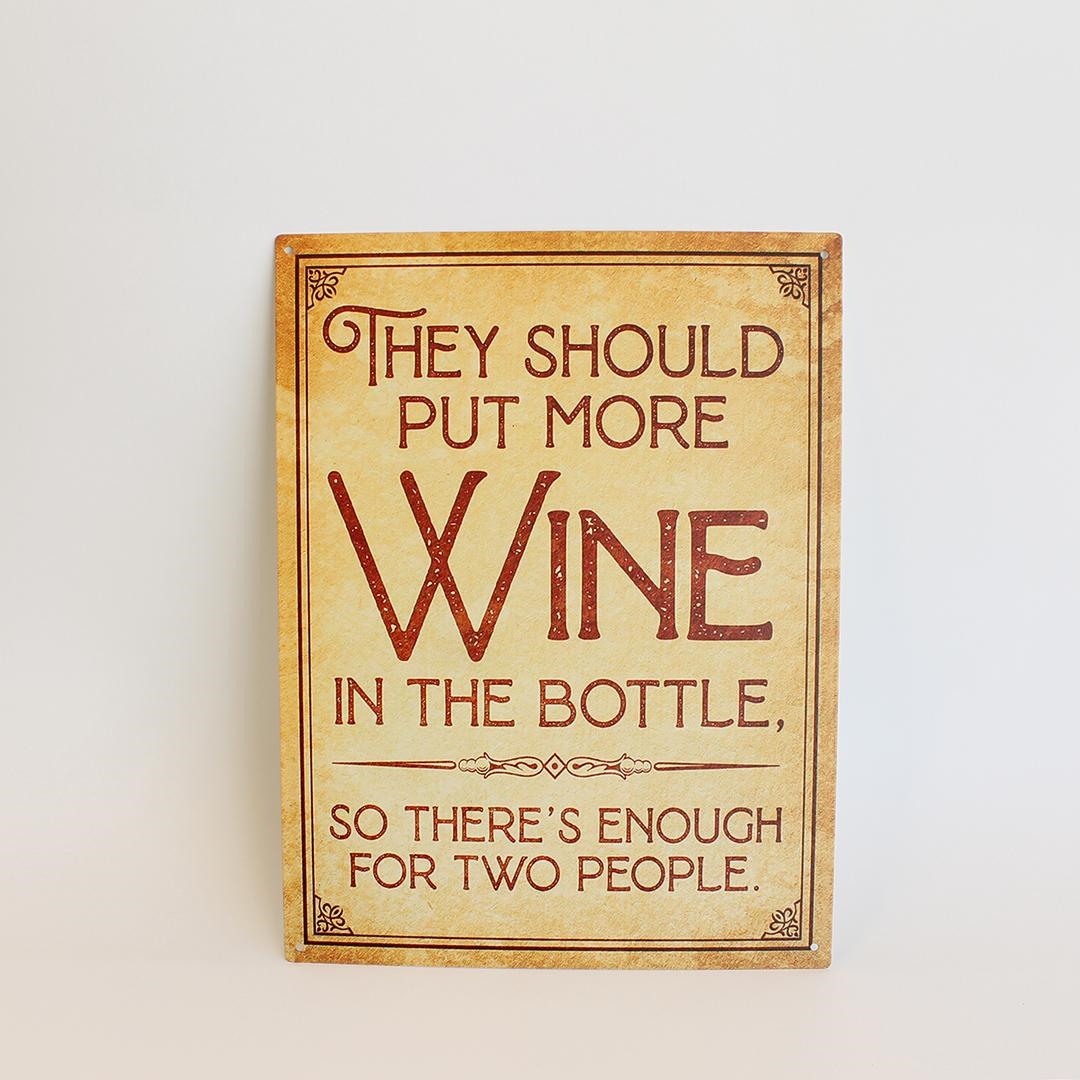 FP-MIN-526 They Should Put More Wine In The Bottle- So ThereS Enough For Two People Sign