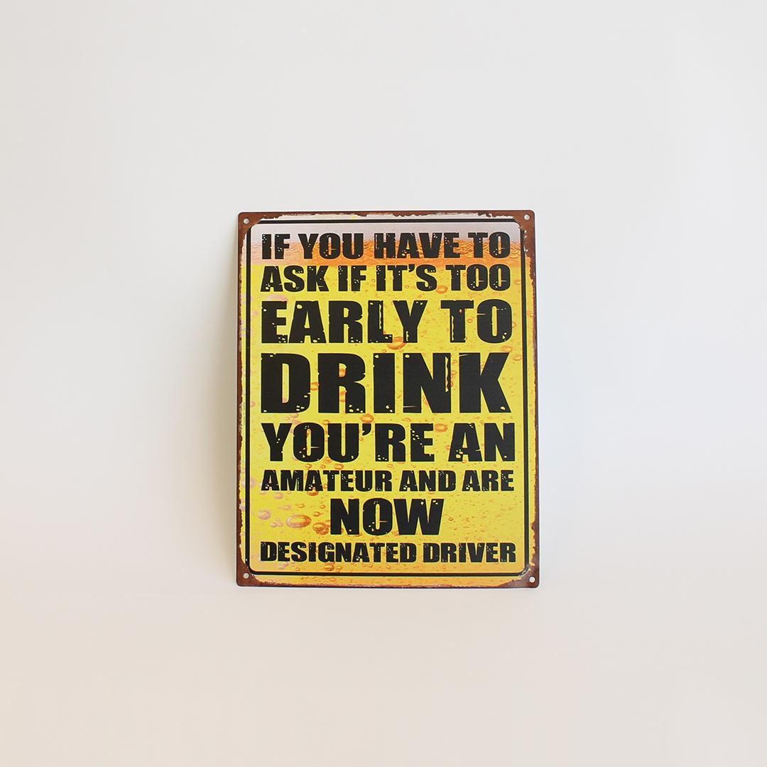 FP-MIN-520 If Its Too Early To Drink. With Text Sign