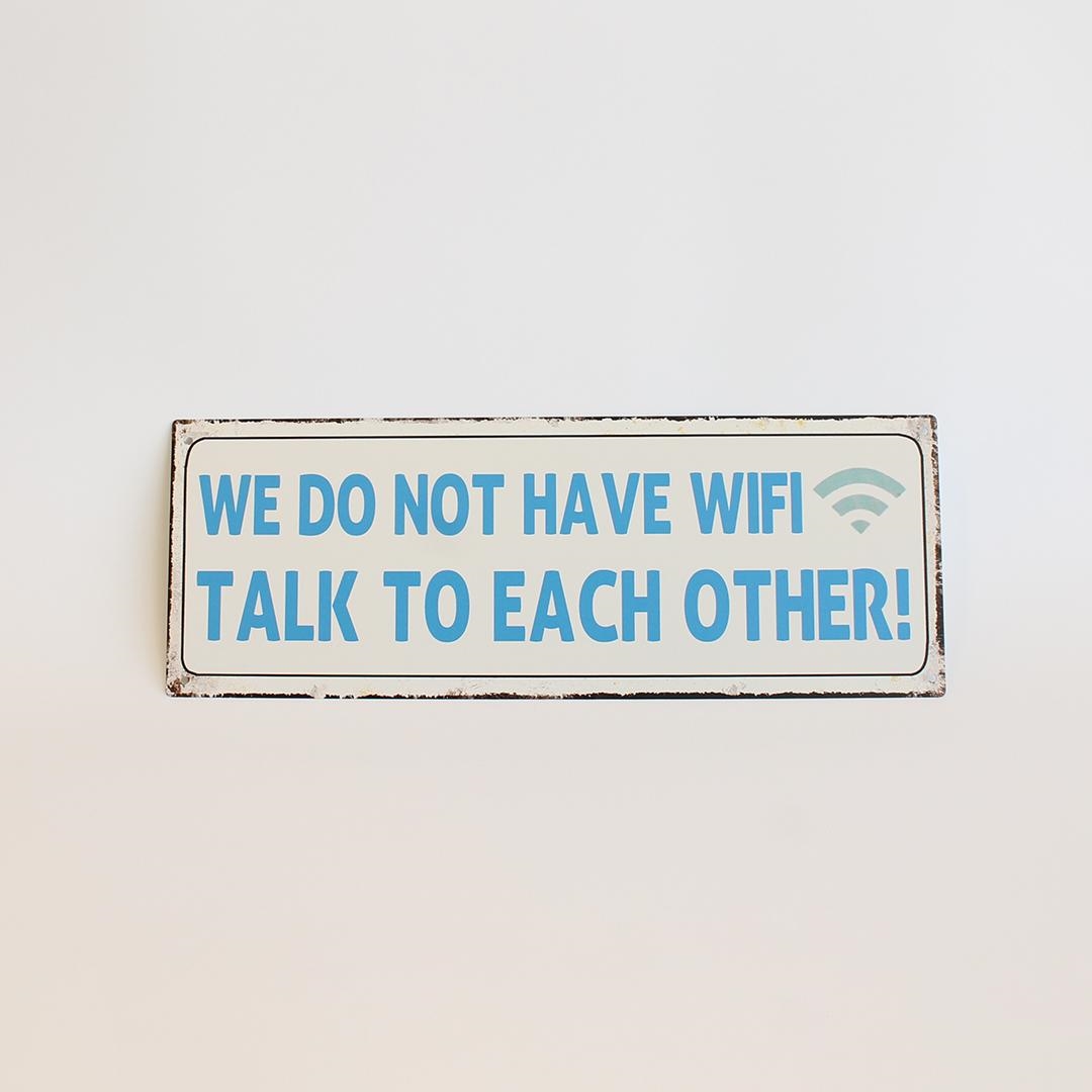 FP-MIN-517 We Do Not Have Wifi Talk To Each Other Sign
