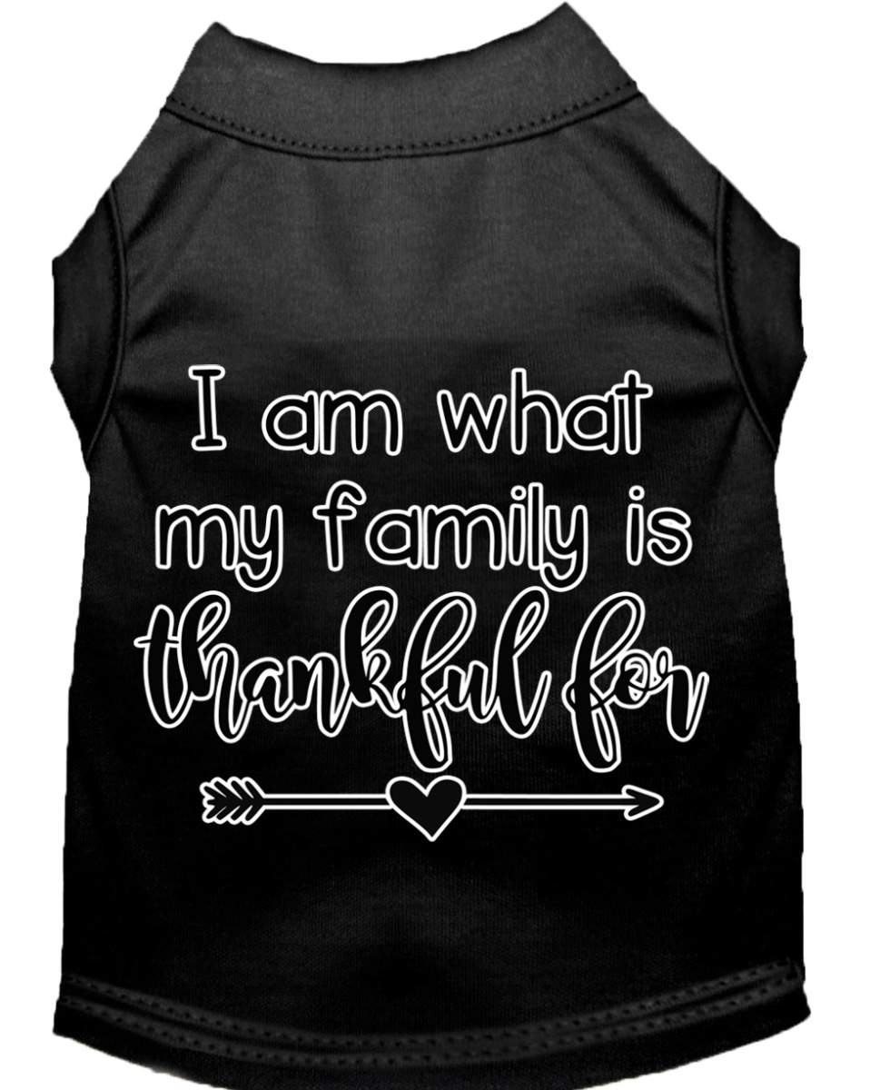 I Am What My Family is Thankful for Screen Print Dog Shirt Black Sm