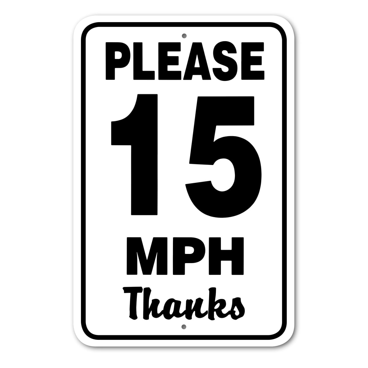 146652 Please 15 MPH Thanks Sign Aluminum 12 in X 18 in 52