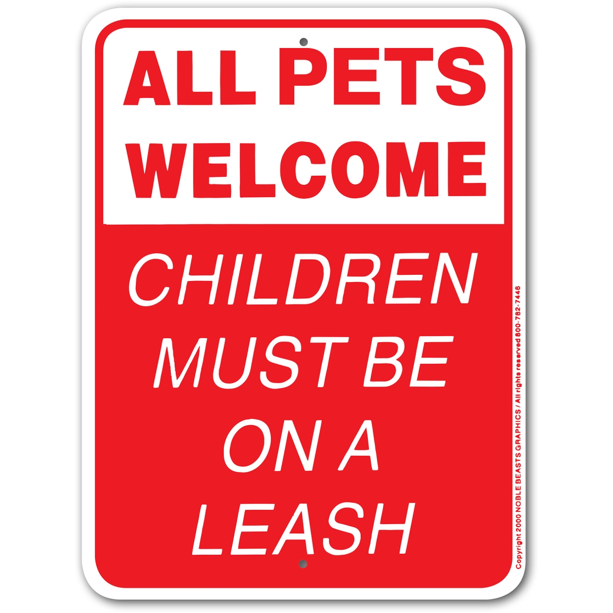 Picture of Noble Beasts Graphics 3245316 All Pets Welcome - Children Must be on a Leash Sign Aluminum 9 in X 12 in 316