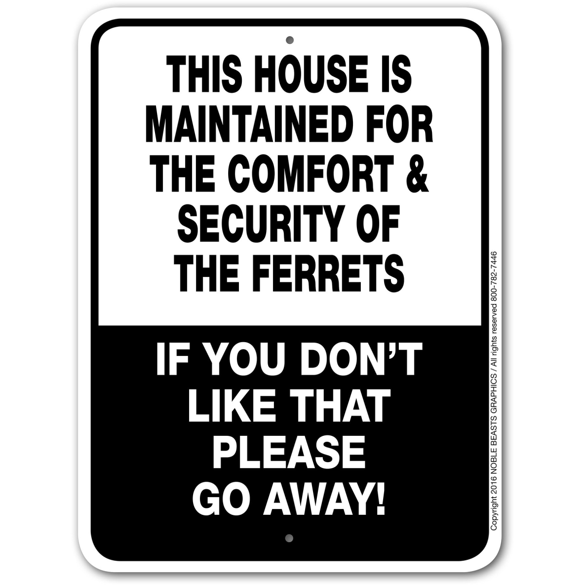 Picture of Noble Beasts Graphics 3245403 House Maintained for the Comfort and Security - Ferrets Sign Aluminum 9 in X 12 in 403