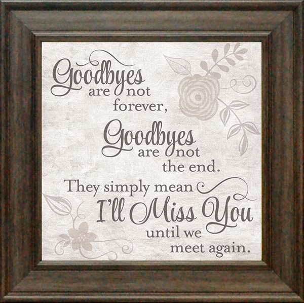 Picture of Artistic Reflections AR220 10 x 10 in. Goodbyes Are Not Forever Framed Art Print