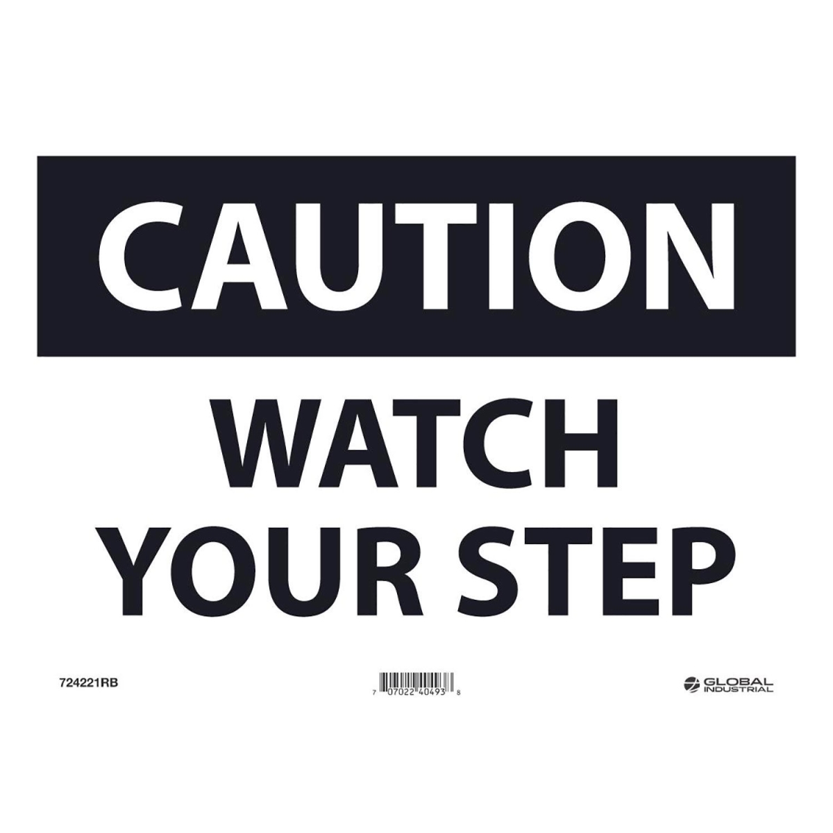 Global Industrial B2332381 Rigid Plastic Caution Watch Your Step Sign - 10 x 14 in.