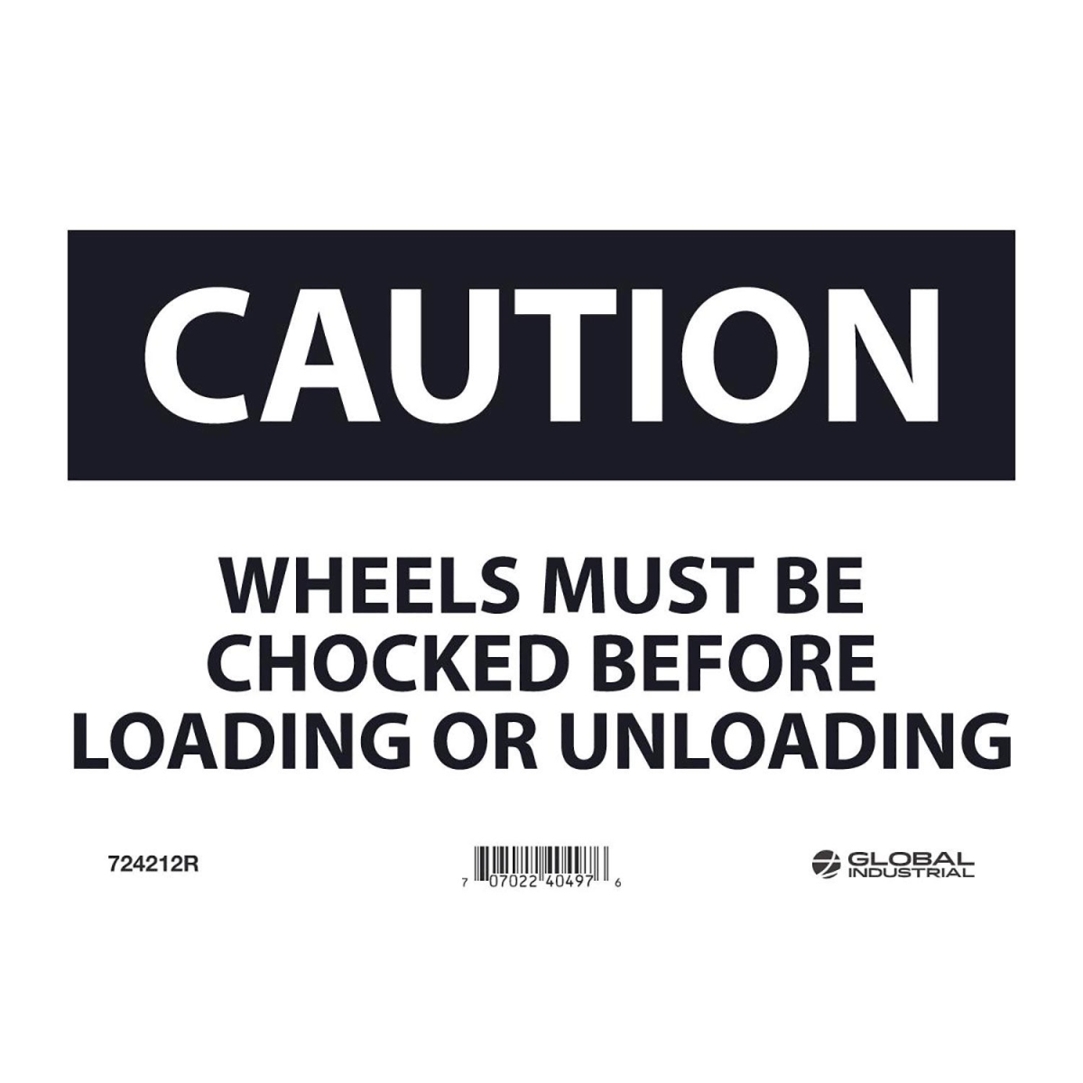 Global Industrial B2332385 Caution Wheels Must Be Chocked Before Loading Rigid Plastic Sign - 7 x 10 in.