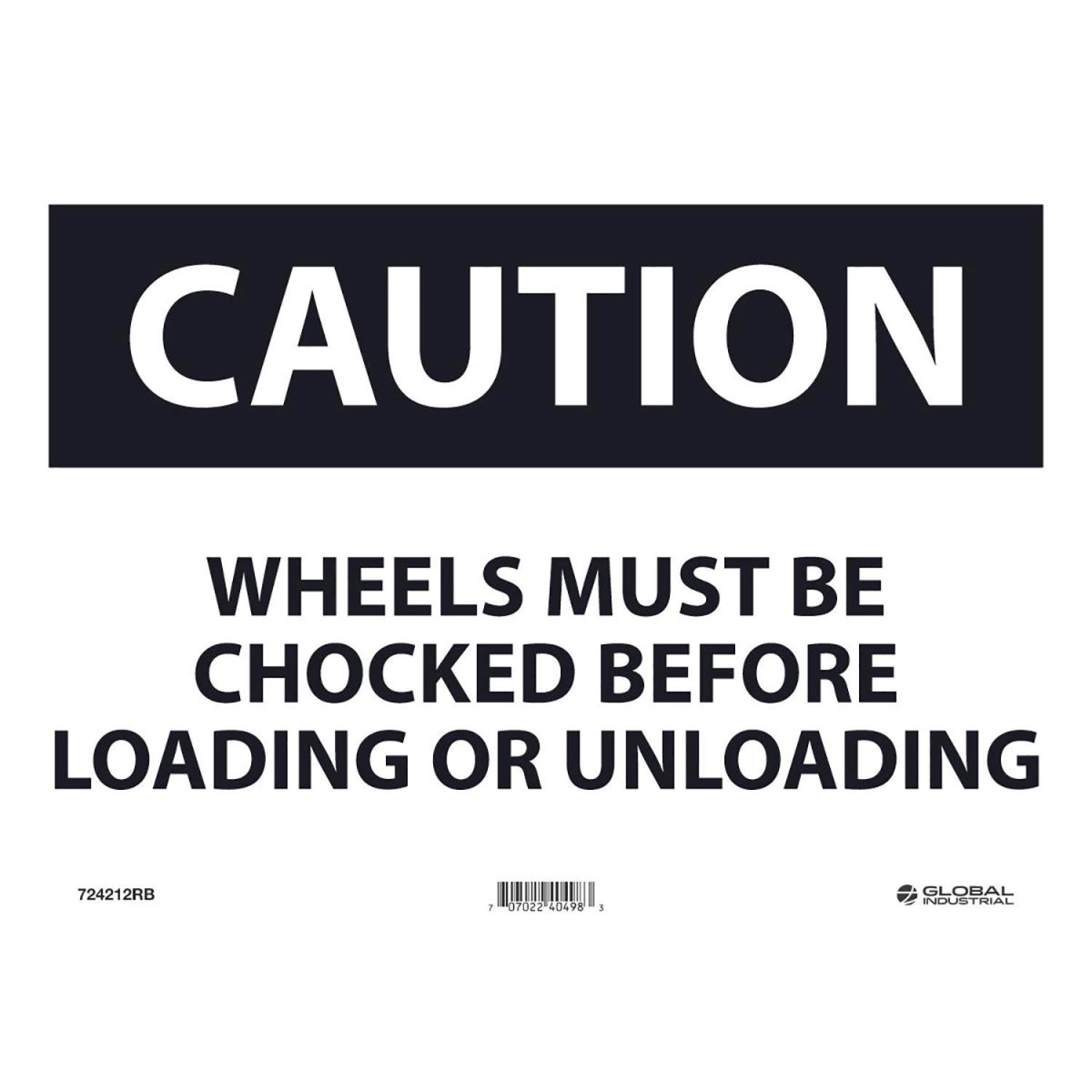 Global Industrial B2332386 Caution Wheels Must Be Chocked Before Loading Sign Rigid Plastic - 10 x 14 in.