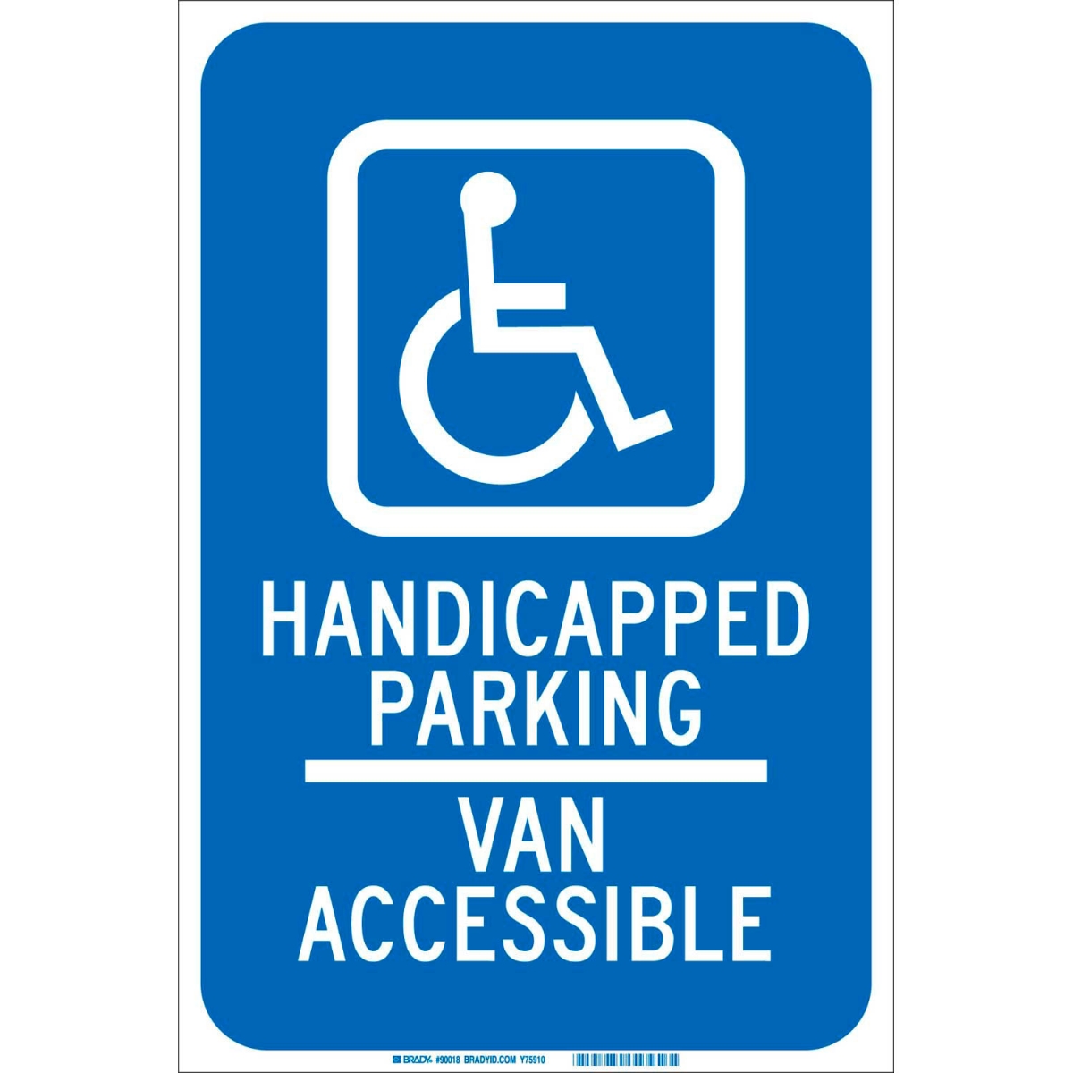 B2249518 12 x 18 in. 90018 Aluminum Handicapped Parking Van Accessible Sign - Blue & White