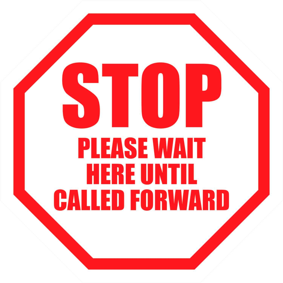 B2354900 Stop Please Wait Here Until Called Forward Sign - 6 in. Round - Vinyl Adhesive - Red