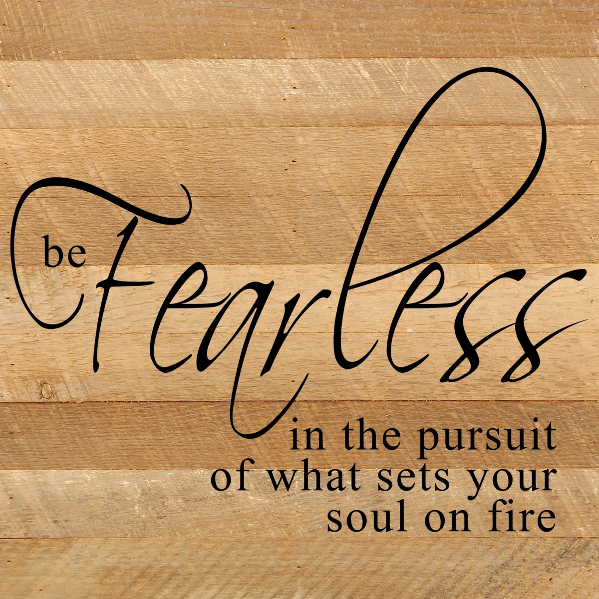 10 x 10 in. Be Fearless in the Pursuit Reclaimed Wood Wall Decor Sign, Natural -  Designs-Done-Right, DE3681404