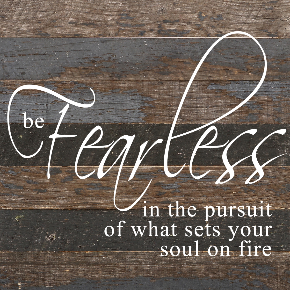 10 x 10 in. Be Fearless in the Pursuit Reclaimed Wood Wall Decor Sign, Espresso -  Designs-Done-Right, DE3688947