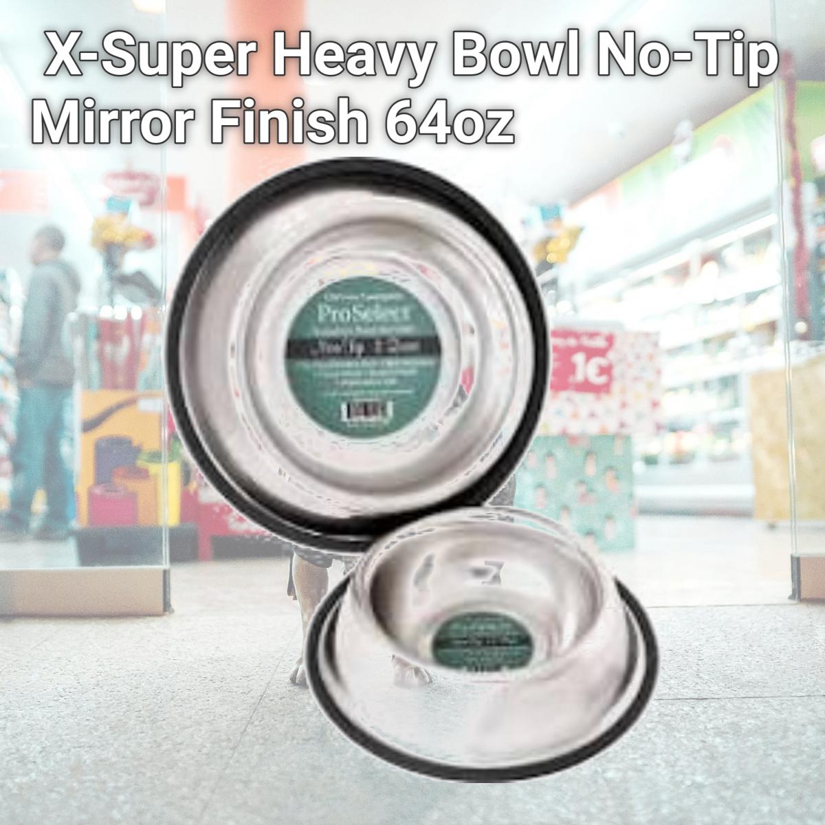 Picture of  X-Super Heavy Bowl No-Tip Mirror Finish 64oz