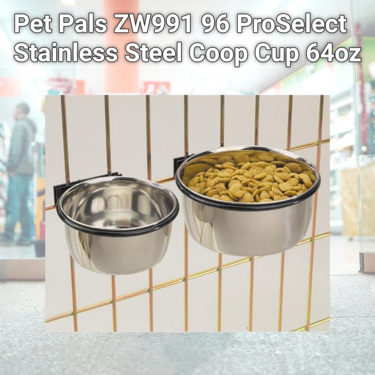 Picture of Pet Pals ZW991 96 ProSelect Stainless Steel Coop Cup 64oz
