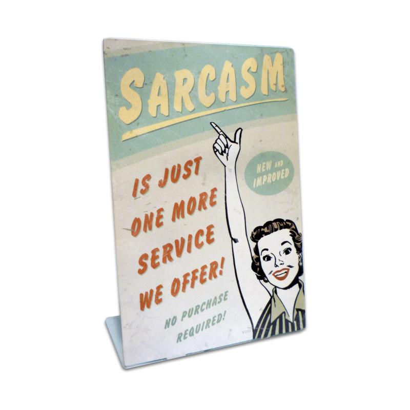 Picture of Past Time Signs PTST069 Sarcasm Table Topper