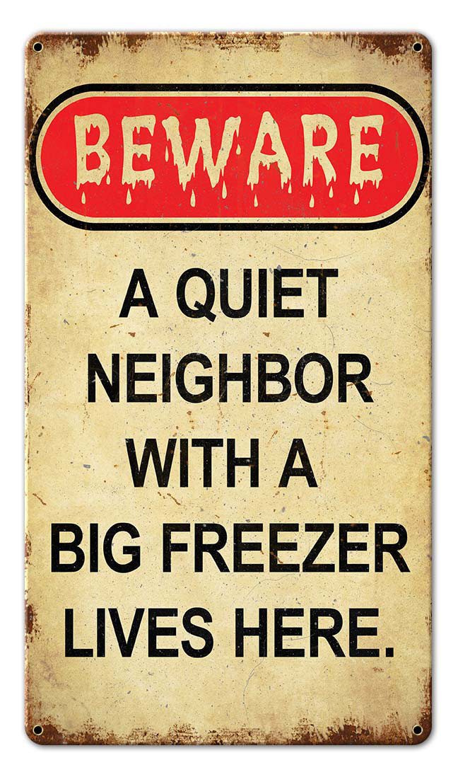 Pasttime Signs PTSB378 8 x 14 in. Beware Neighbor with Freezer Satinvintage Sign
