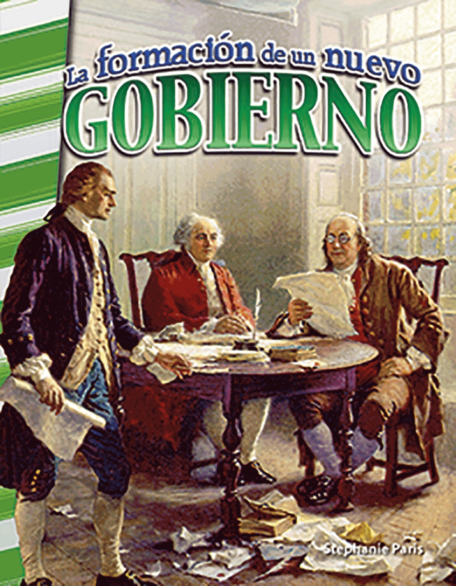 111463 La Formacion De Un Nuevo Gobierno Book, Grade 4