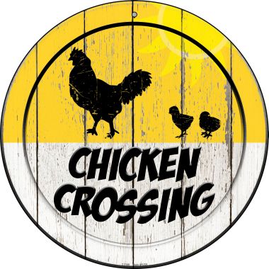 Chicken Crossing Novelty Metal Circular Sign C-1149
