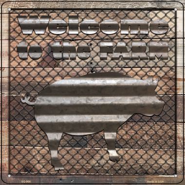 SQ-908 12 x 12 in. Welcome to the Farm Corrugated Pig Novelty Metal Square Sign