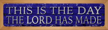 SMART BLONDE This The Lord Has Made Novelty Wood Mounted Small Metal Street Sign WB-K-1432