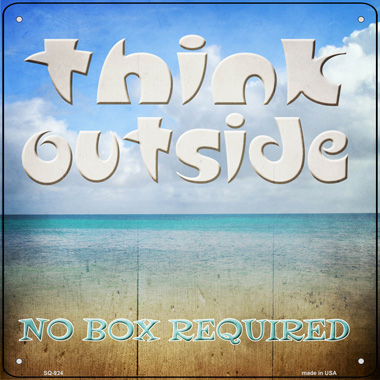 SQ-924 12 x 12 in. Think Outside Novelty Metal Square Sign
