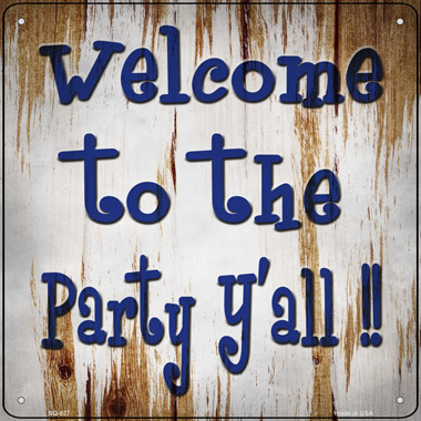 SQ-927 12 x 12 in. Welcome to the Party Novelty Metal Square Sign