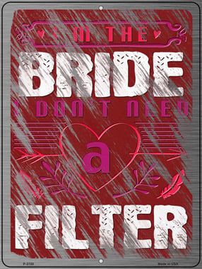 P-3100 9 x 12 in. I Dont Need A Filter Novelty Metal Parking Sign