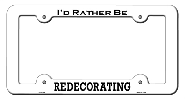 LPF-075 6 x 12 in. Redecorating Novelty Metal License Plate Frame